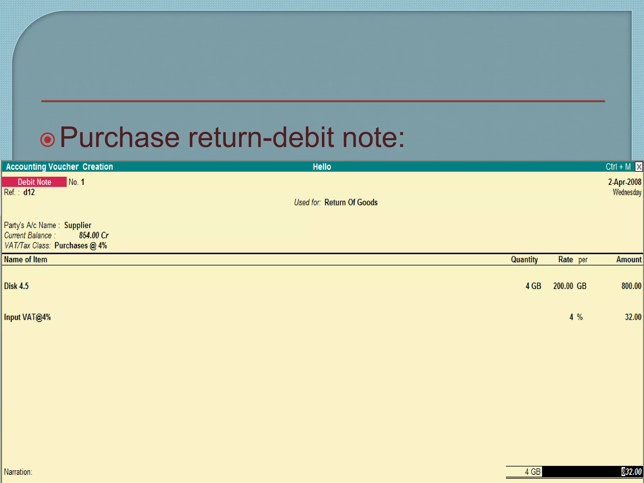 Purchase return-debit note:
Tally 9 17
8
 