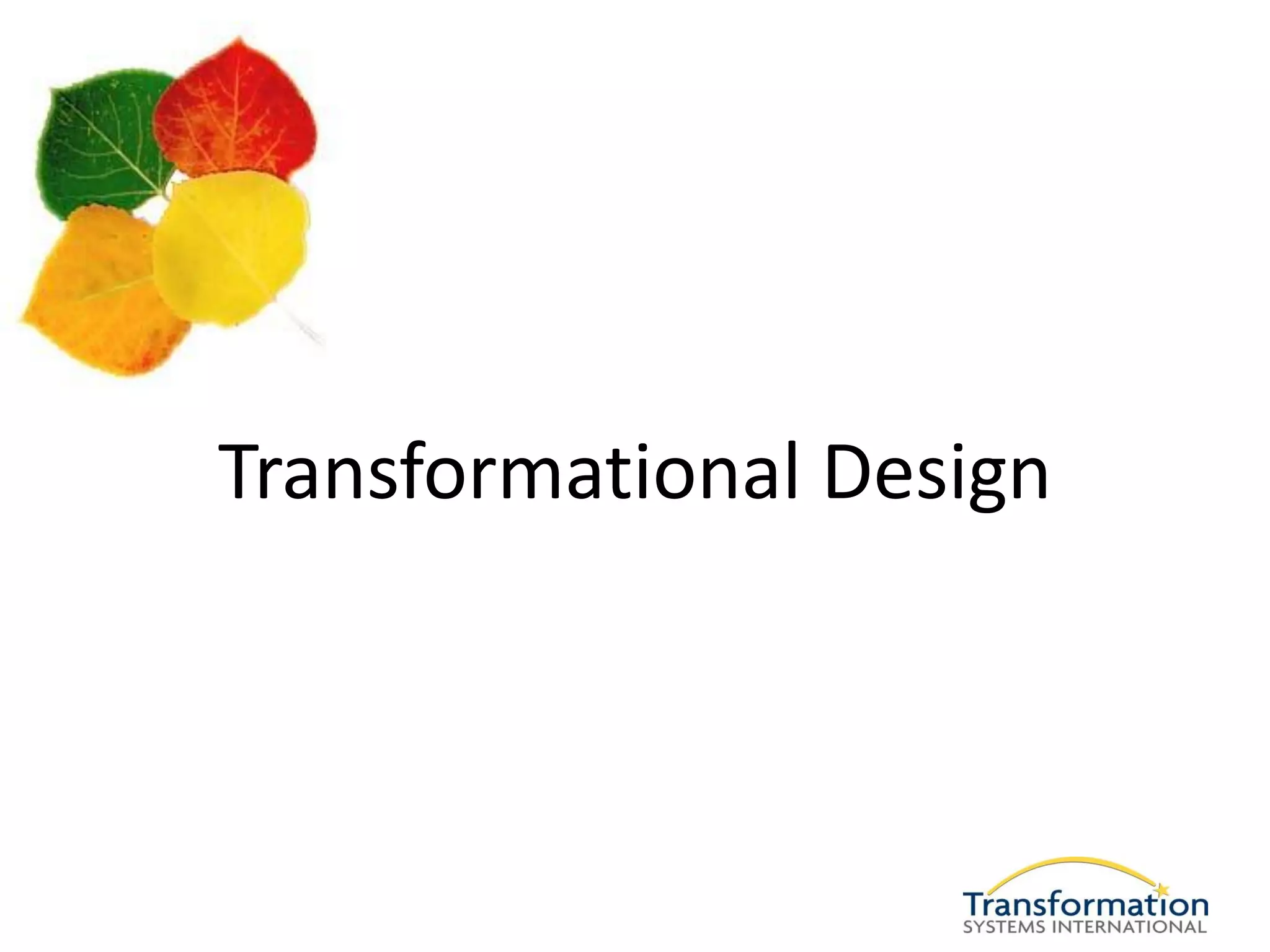 Transformational Design
 