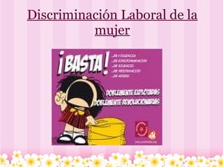 Discriminación Laboral de la mujer 