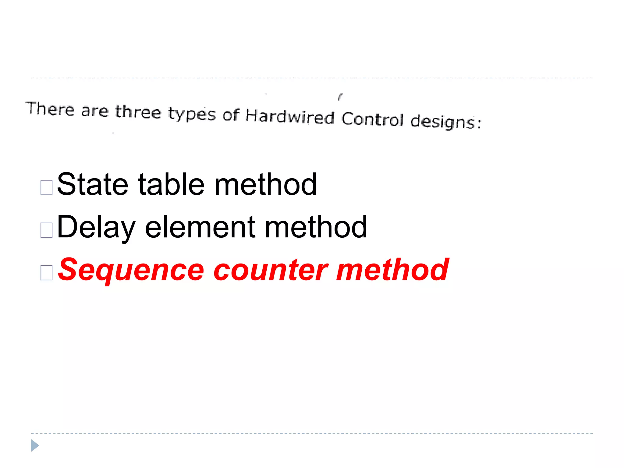 State table method
Delay element method
Sequence counter method
 