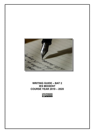WRITING GUIDE – BAT 2
IES MOIXENT
COURSE YEAR 2019 – 2020
 