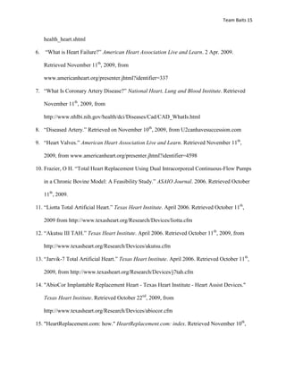 "AbioCor Implantable Replacement Heart - Texas Heart Institute - Heart Assist Devices." Texas Heart Institute. Retrieved October 22nd, 2009, from http://www.texasheart.org/Research/Devices/abiocor.cfm