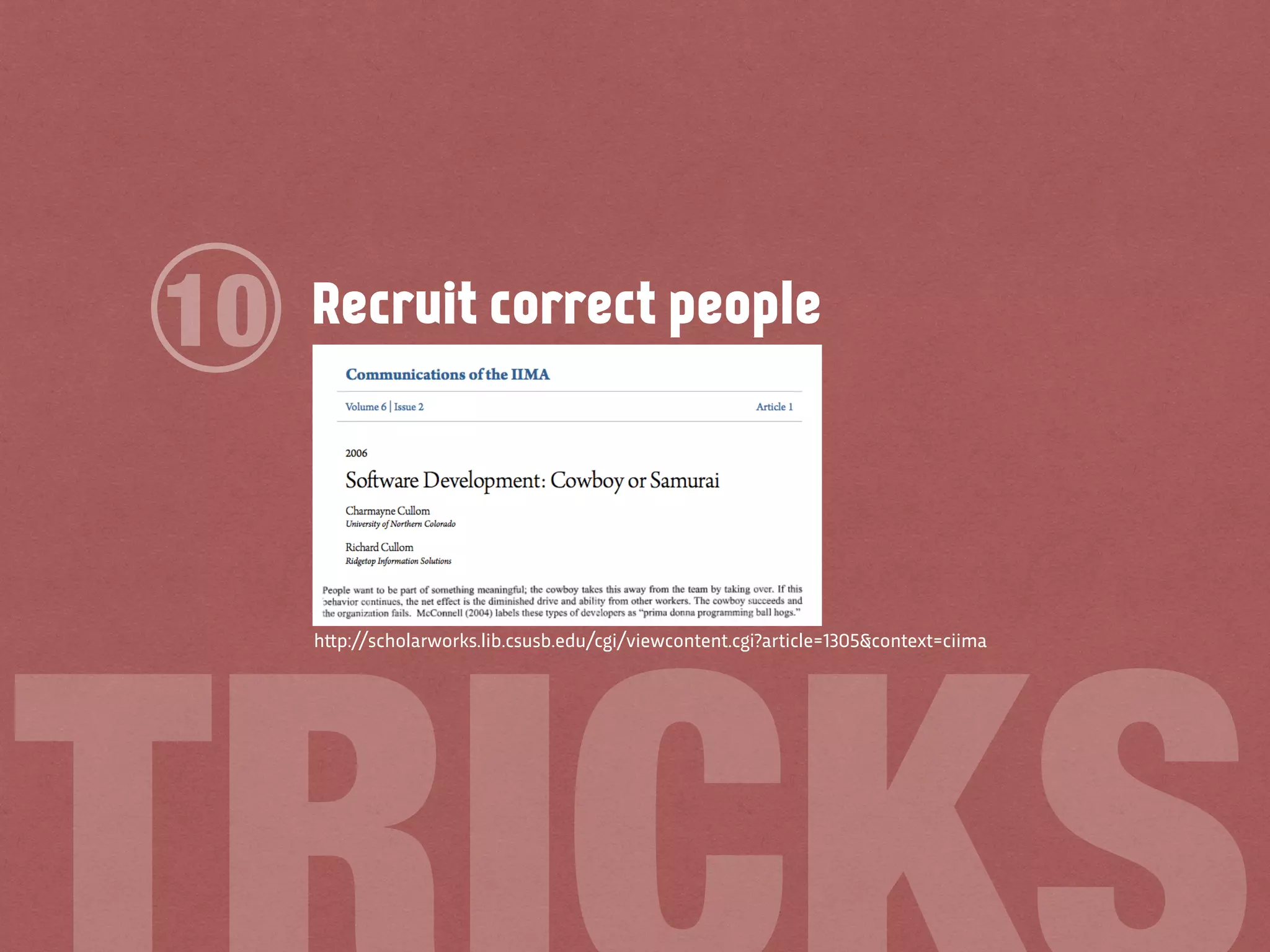 Recruit correct people10
h!p://scholarworks.lib.csusb.edu/cgi/viewcontent.cgi?article=1305&context=ciima
 