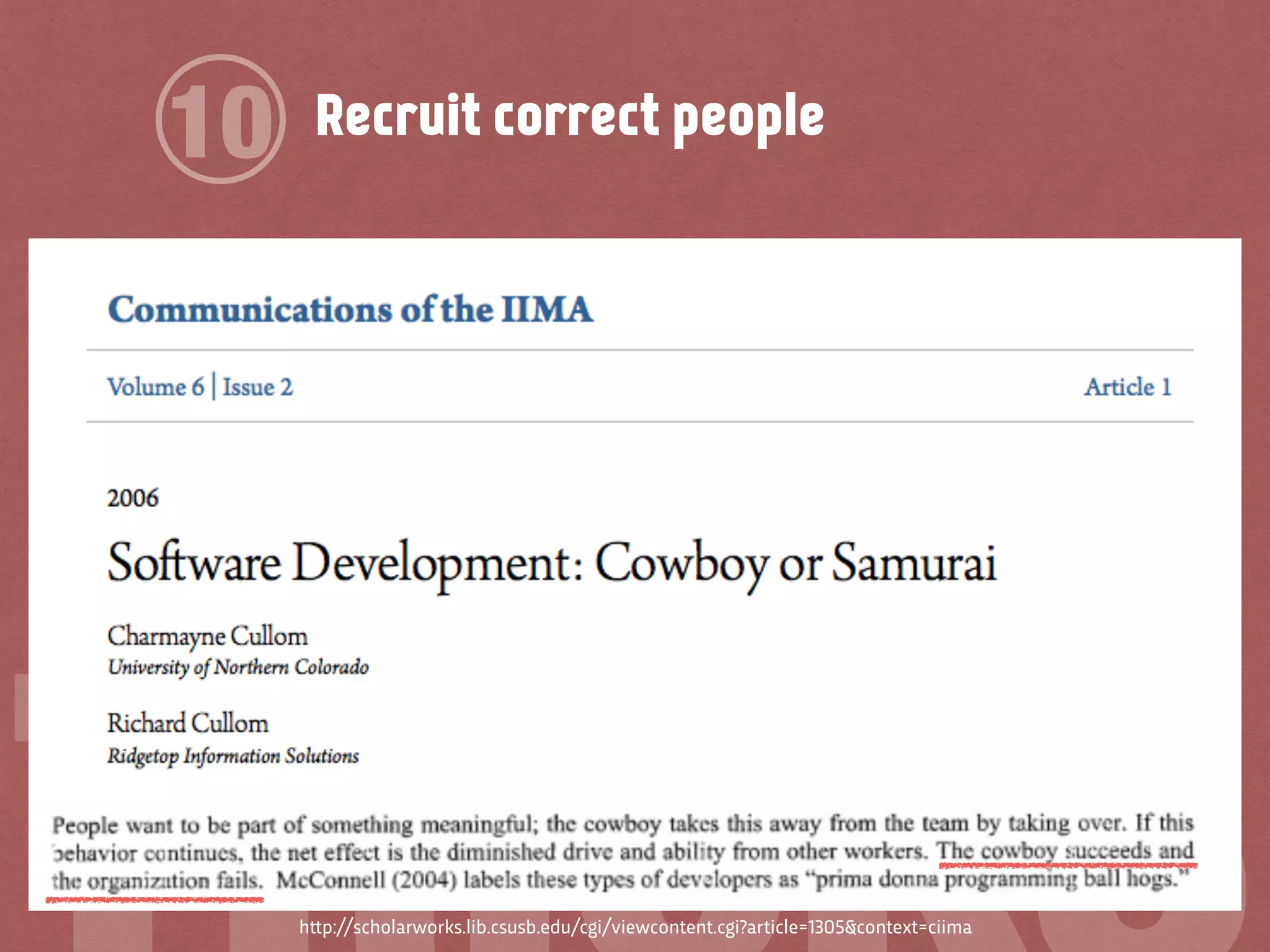 Recruit correct people10
h!p://scholarworks.lib.csusb.edu/cgi/viewcontent.cgi?article=1305&context=ciima
 