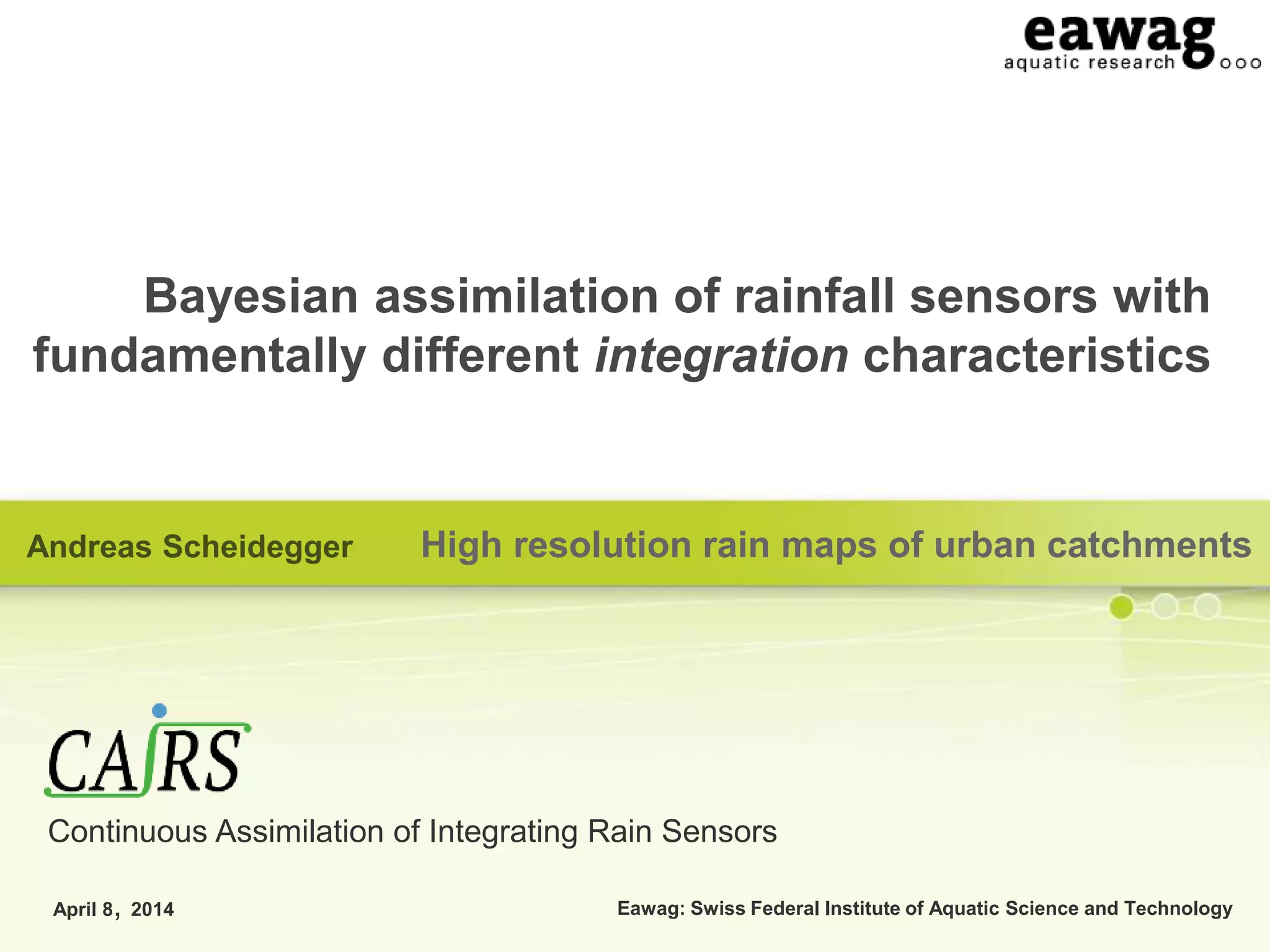 Bayesian assimilation of rainfall sensors with fundamentally different ...