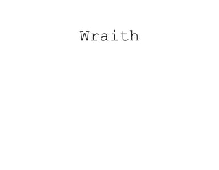 Wraith

 