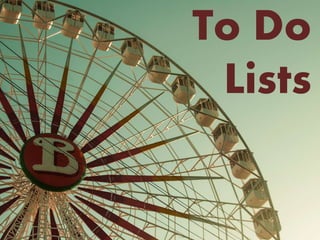 To Do ListsTo Do
Lists
 