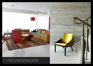 Above: Bombay Deck + ‘Chaupar’ sofa in Family Room by Gunjan Gupta.
On Right: Tiger Eye Eastern Recline in gold upholstery by Gunjan Gupta
 