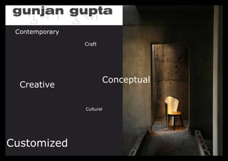Contemporary
                Craft




                        Conceptual
  Creative

                Cultural




Customized
 