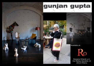 Available at:




   Rossana Orlandi s.r.l.
  Via Metteo Bandello 14
       20123 Milano
 