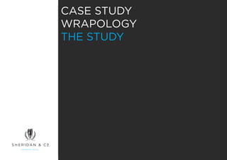 CASE STUDY
WRAPOLOGY
THE STUDY
 