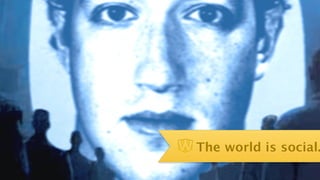 The world is social.
 