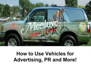 How to Use Vehicles for Advertising, PR and More! 