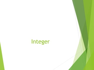 Integer
 