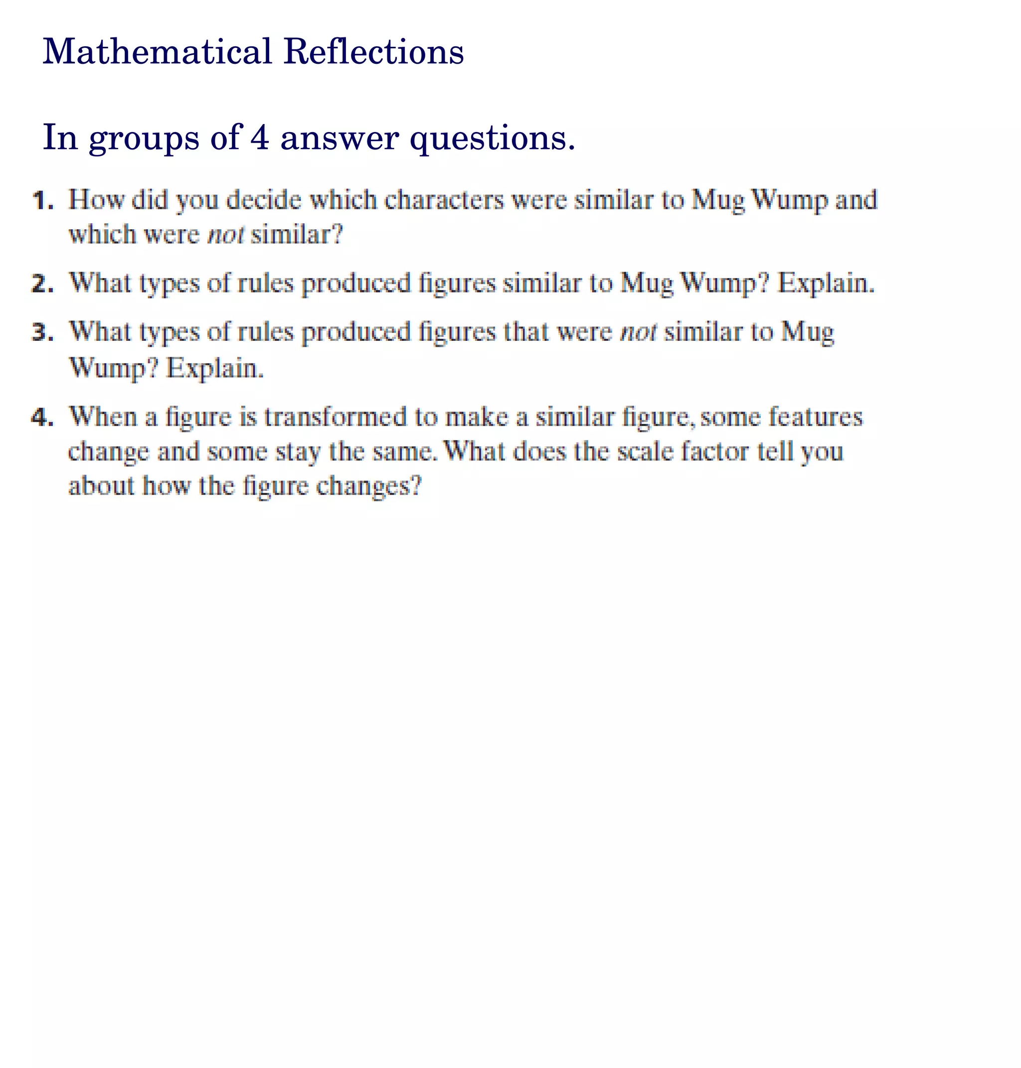 Mathematical Reflections In groups of 4 answer questions.