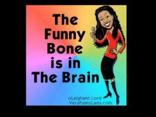 Funny Bone is in The Brain
 