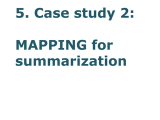 5. Case study 2:
MAPPING for
summarization
 
