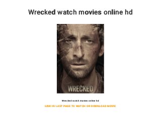 Wrecked watch movies online hd
Wrecked watch movies online hd
LINK IN LAST PAGE TO WATCH OR DOWNLOAD MOVIE
 