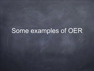 Some examples of OER
 