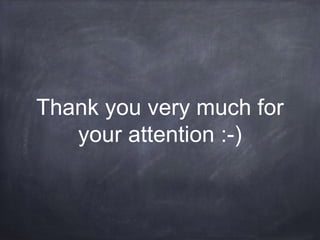 Thank you very much for
your attention :-)
 