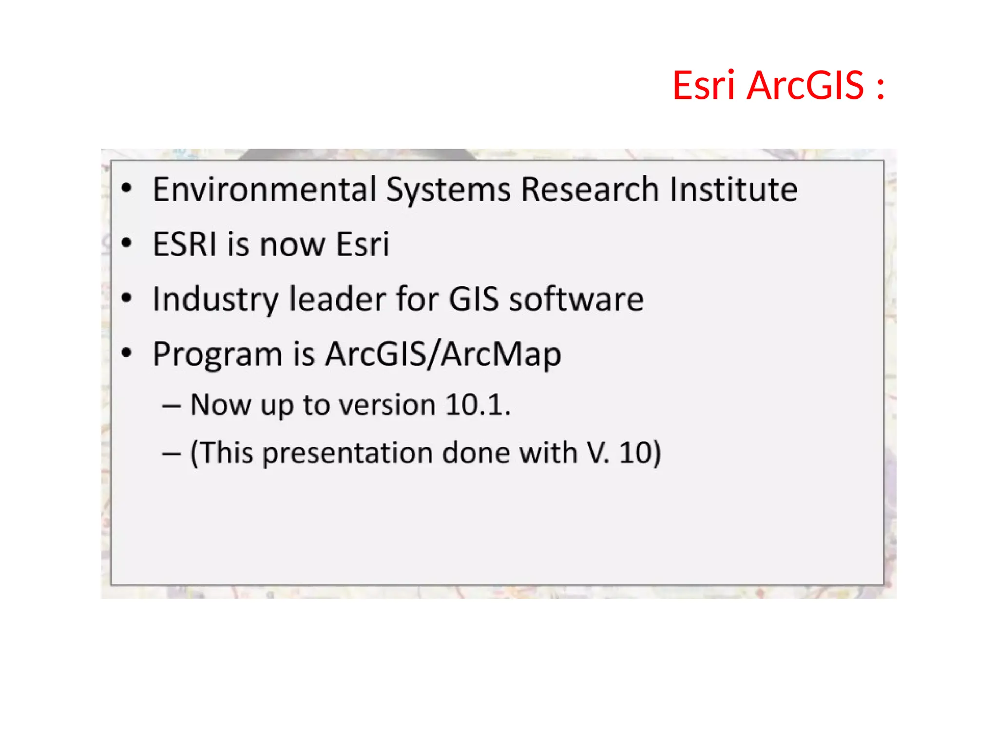 Esri ArcGIS :
 