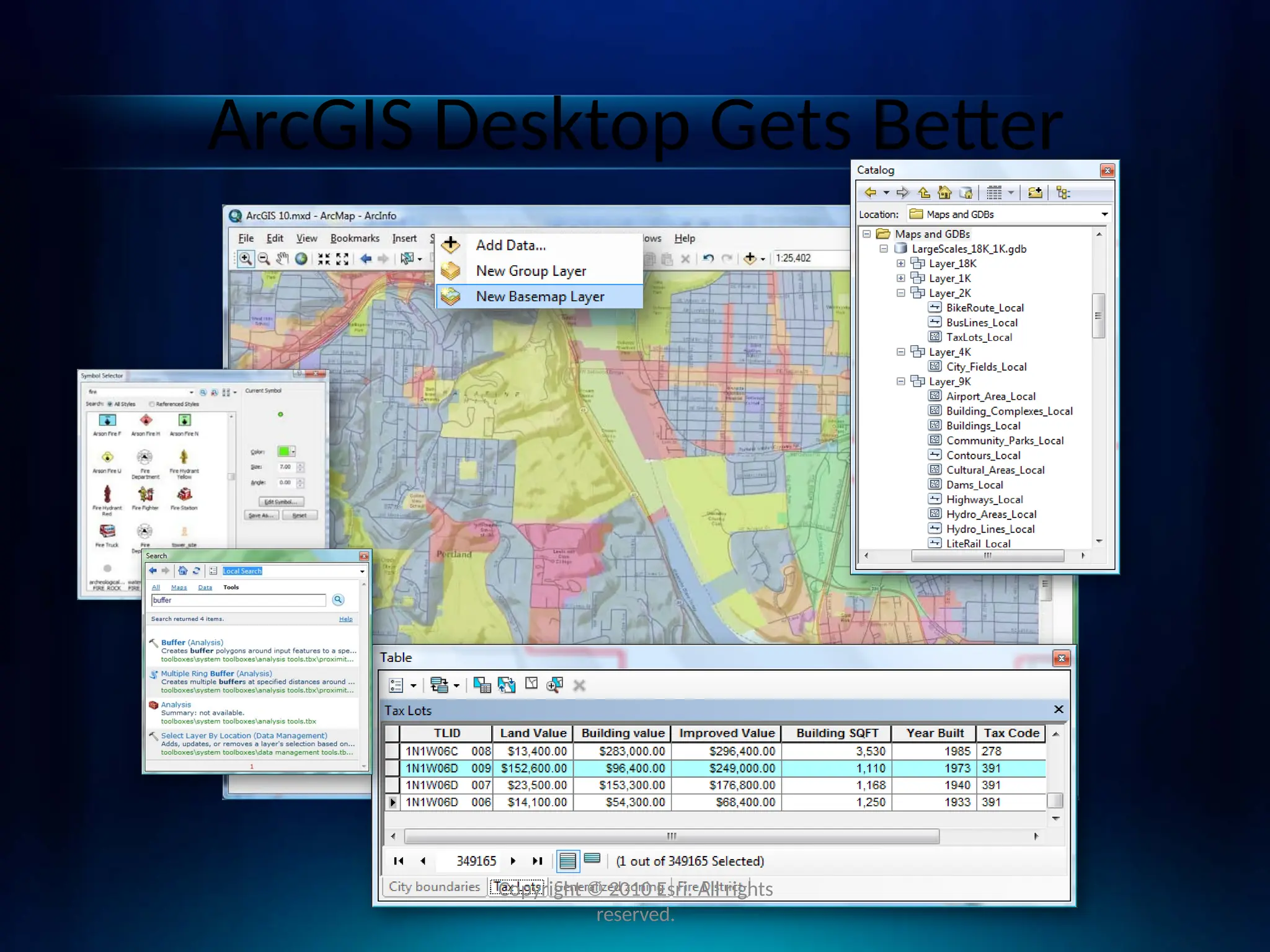 ArcGIS Desktop Gets Better
Copyright © 2010 Esri. All rights
reserved.
 