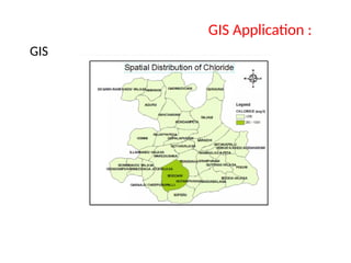 GIS
GIS Application :
 