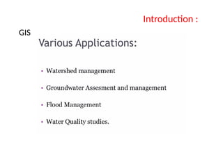 GIS
Introduction :
 