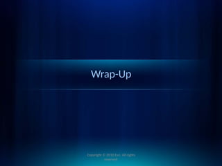 Wrap-Up
Copyright © 2010 Esri. All rights
reserved.
 