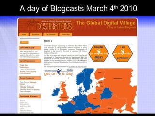 A day of Blogcasts March 4 th  2010  