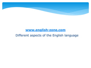 https://www.eslcafe.com
Various resources like grammar lessons, idioms,
lesson plans, phrasal verbs and quizzes
 