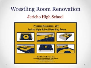 Wrestling Room Renovation
      Jericho High School
 