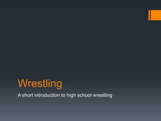 Wrestling A short introduction to high school wrestling 