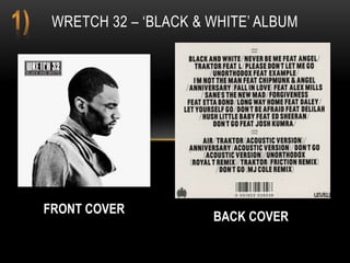 WRETCH 32 – ‘BLACK & WHITE’ ALBUM
FRONT COVER
BACK COVER
 