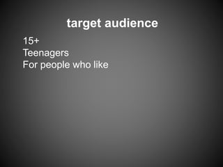 target audience
15+
Teenagers
For people who like
 
