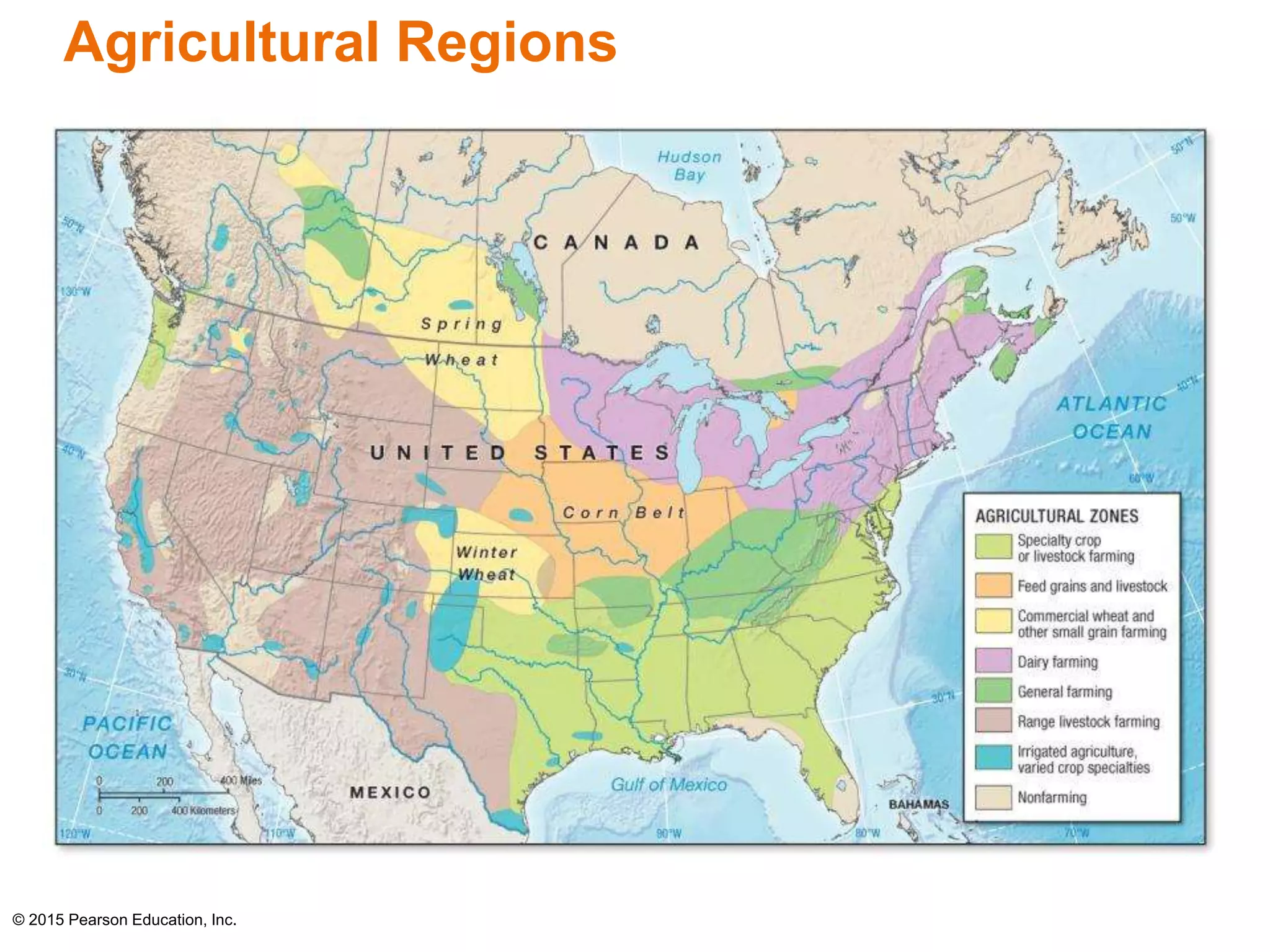 Agricultural Regions 
© 2015 Pearson Education, Inc. 
 