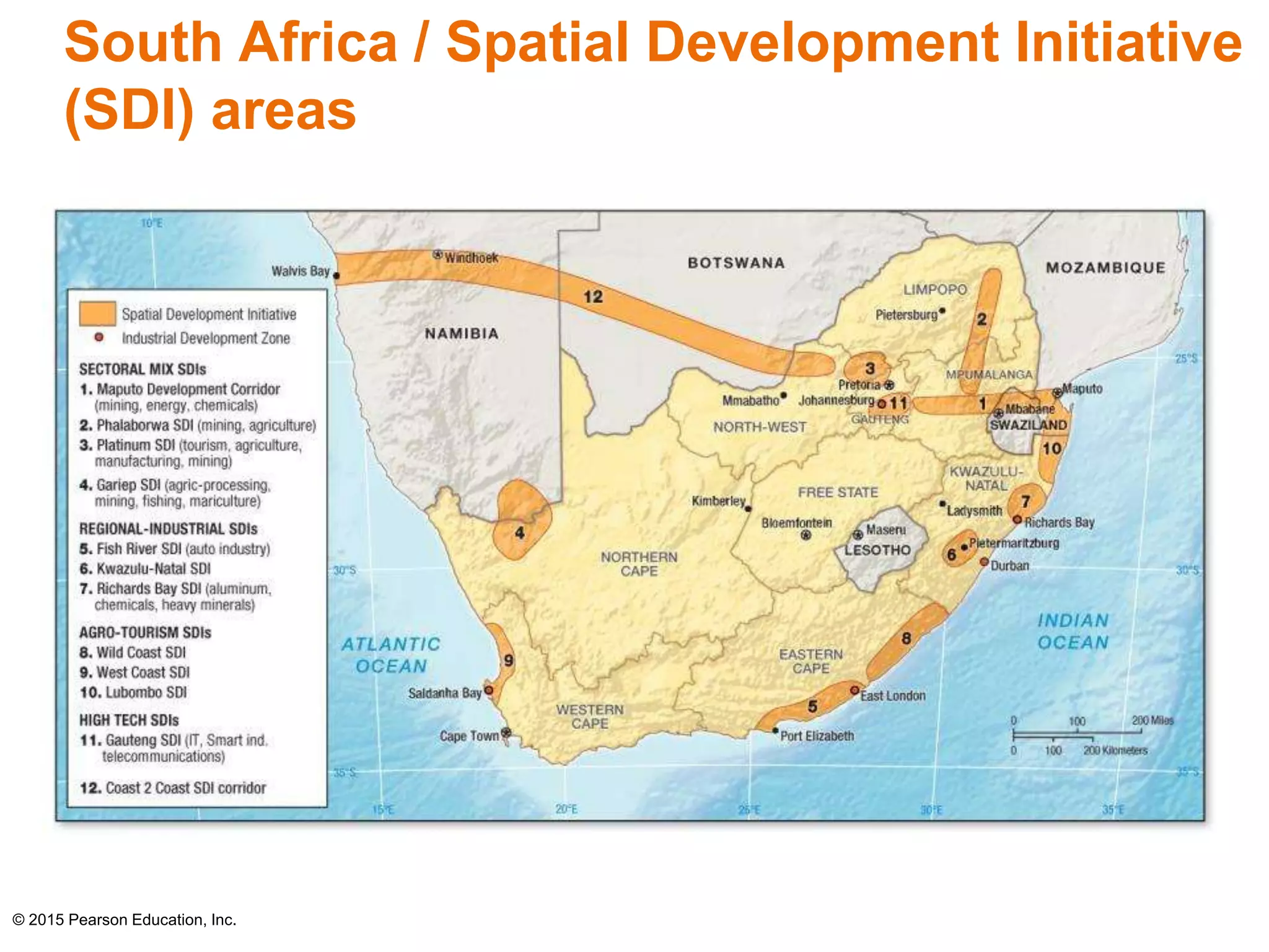 South Africa / Spatial Development Initiative 
(SDI) areas 
© 2015 Pearson Education, Inc. 
 