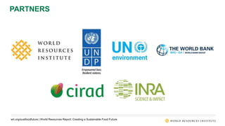 World Resources Report: Creating a Sustainable Food Future | PPTX