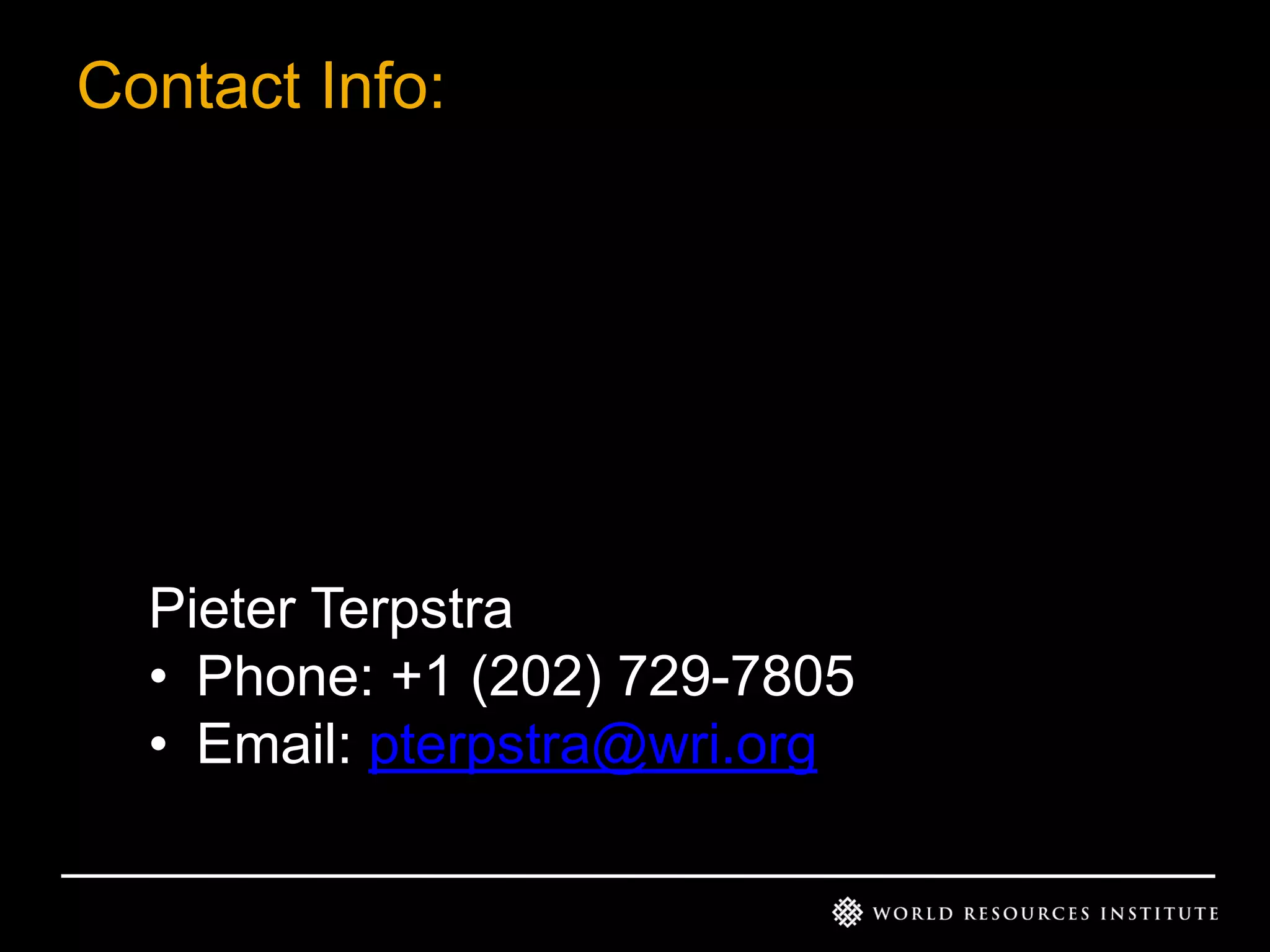 Contact Info:

Pieter Terpstra
• Phone: +1 (202) 729-7805
• Email: pterpstra@wri.org

 