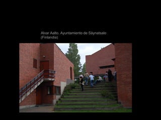  
 
Alvar Aalto. Ayuntamiento de Säynatsalo 
(Finlandia)
 