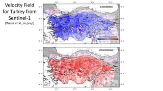 Velocity Field
for Turkey from
Sentinel-1
(Weiss et al., in prep)
 