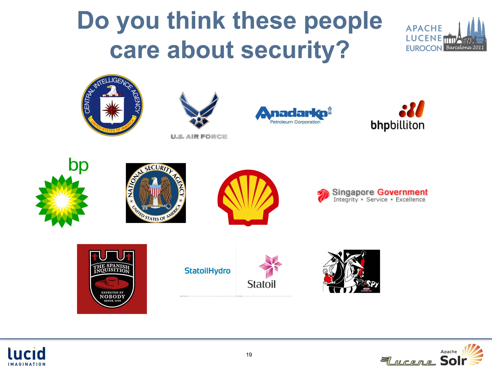 Do you think these people
  care about security?




             19
 