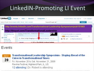 LinkedIN-Promoting LI Event http://events.linkedin.com/Transformational-Leadership-Symposium/pub/151683 http://tinyurl.com/TransformationalLeadership   