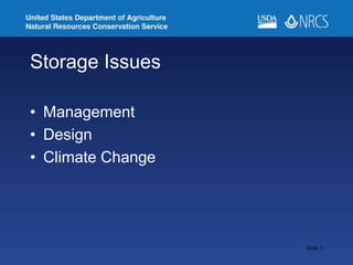 Storage Issues
• Management
• Design
• Climate Change
Slide 3
 