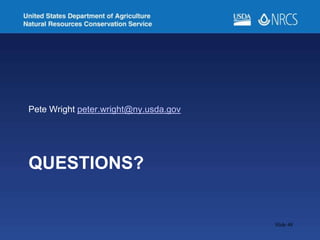 QUESTIONS?
Pete Wright peter.wright@ny.usda.gov
Slide 48
 