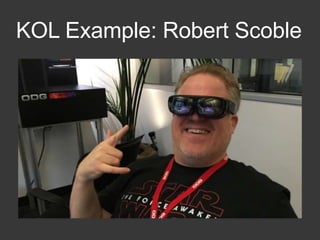 KOL Example: Robert Scoble
 