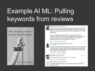 Example AI ML: Pulling
keywords from reviews
 