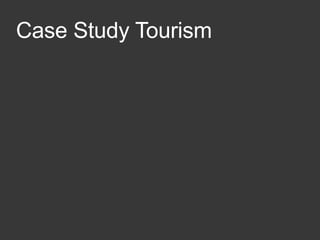 Case Study Tourism
 