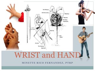 MINETTE RICO FERNANDEZ, PTRP
WRIST and HAND
 