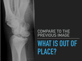 WHAT IS OUT OF
PLACE?
COMPARE TO THE
PREVIOUS IMAGE
 